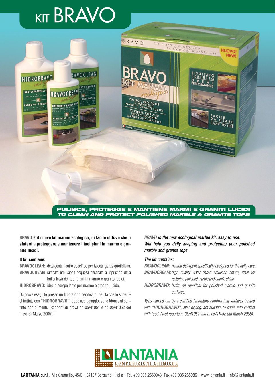 Il kit contiene: BRAVOCLEAN: detergente neutro specifico per la detergenza quotidiana.