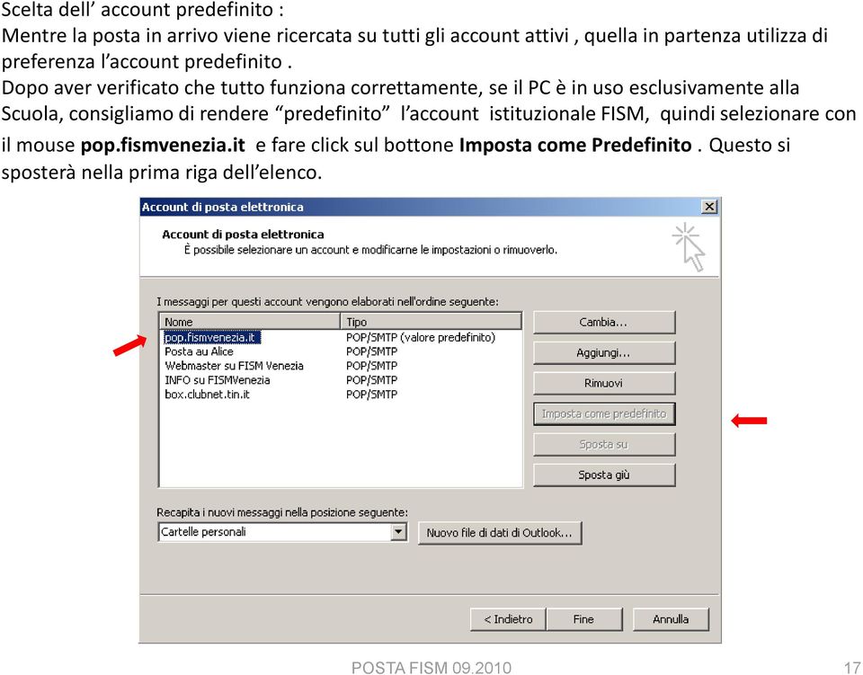 Dopo aver verificato che tutto funziona correttamente, se il PC è in uso esclusivamente alla Scuola, consigliamo di rendere