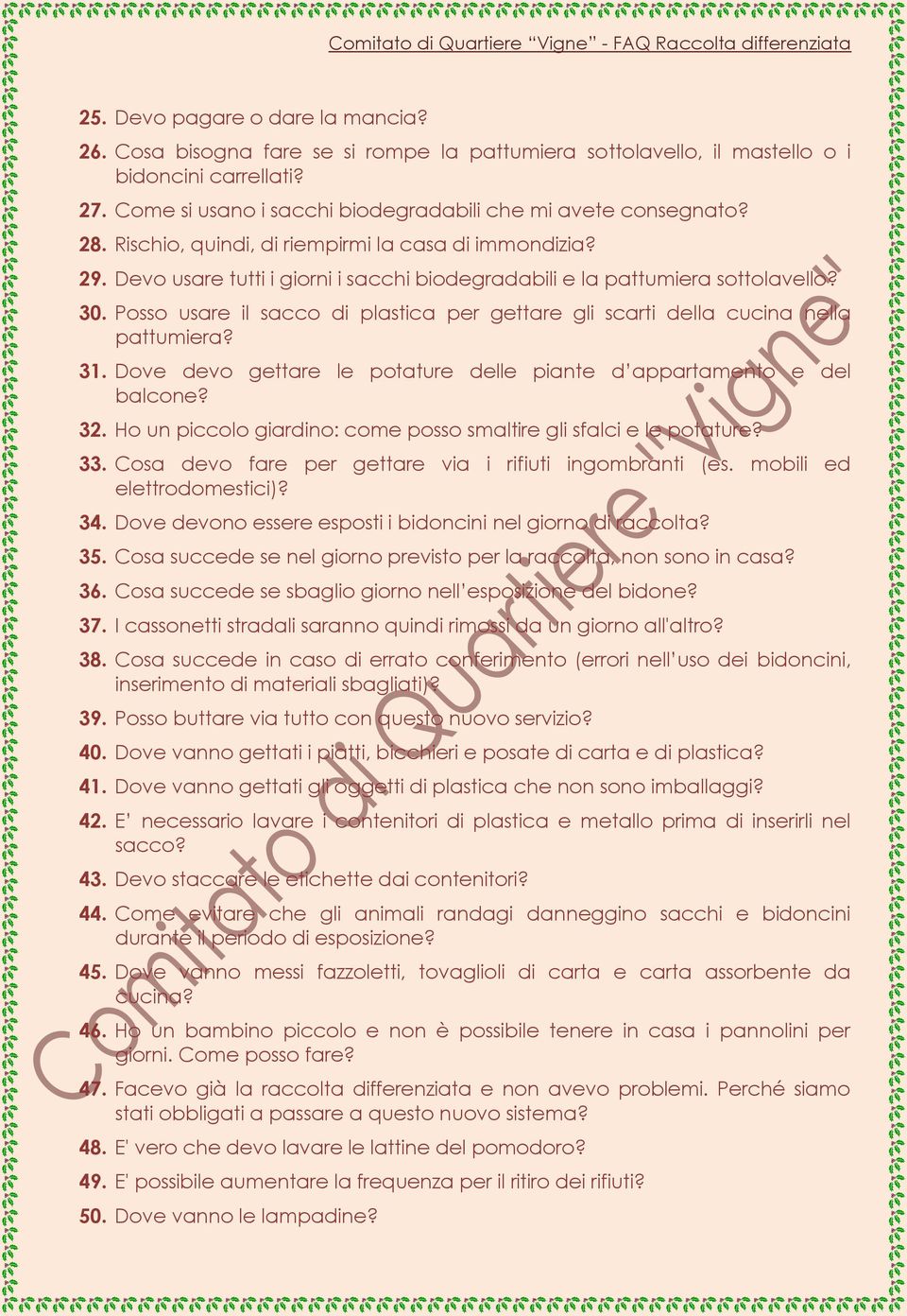 Posso usare il sacco di plastica per gettare gli scarti della cucina nella pattumiera? 31. Dove devo gettare le potature delle piante d appartamento e del balcone? 32.