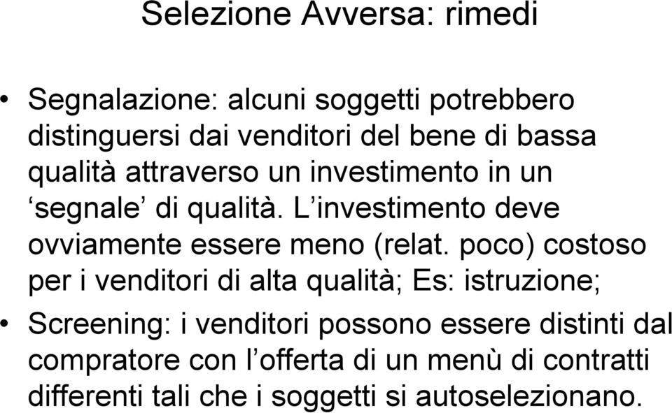 L investimento deve ovviamente essere meno (relat.