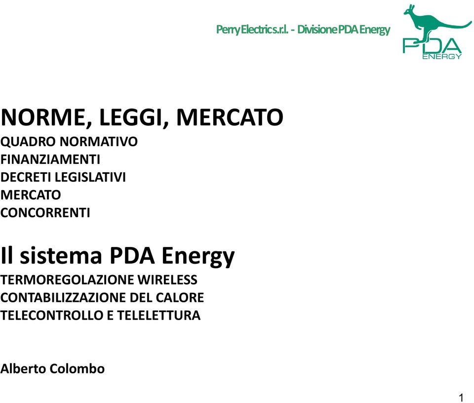 - Divisione PDA Energy NORME, LEGGI, MERCATO QUADRO NORMATIVO