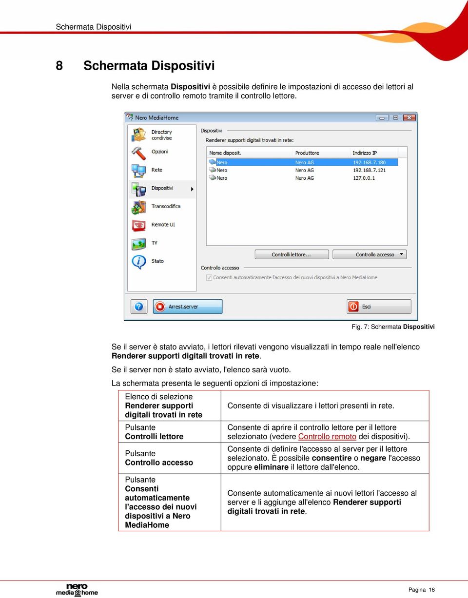 Se il server non è stato avviato, l'elenco sarà vuoto.