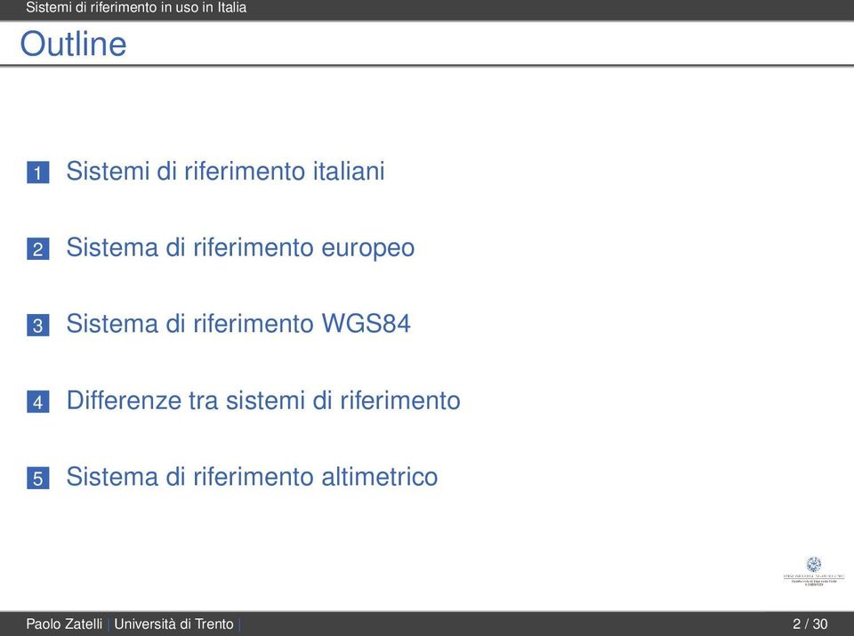 di riferimento WGS84 4 Differenze tra sistemi di riferimento 5