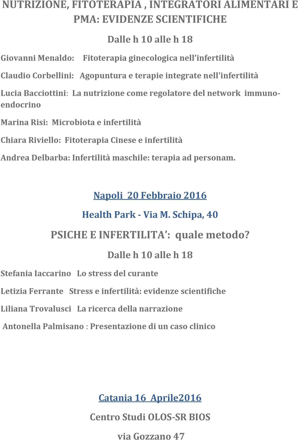 Delbarba: Infertilità maschile: terapia ad personam. Napoli 20 Febbraio 2016 Health Park - Via M. Schipa, 40 PSICHE E INFERTILITA : quale metodo?