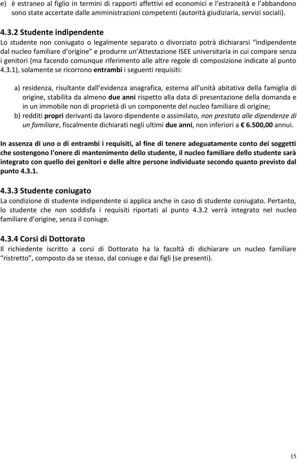 compare senza i genitori (ma facendo comunque riferimento alle altre regole di composizione indicate al punto 4.3.