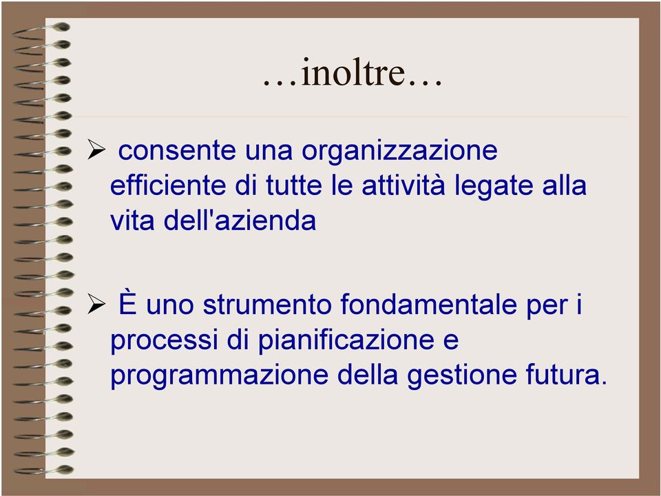 uno strumento fondamentale per i processi di