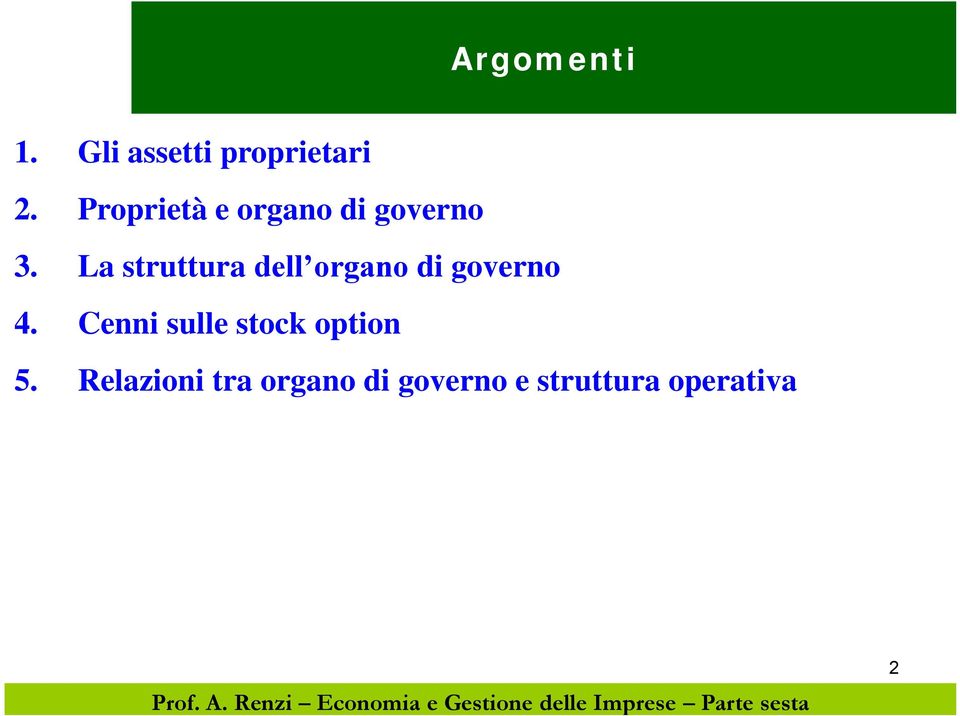 La struttura dell organo di governo 4.