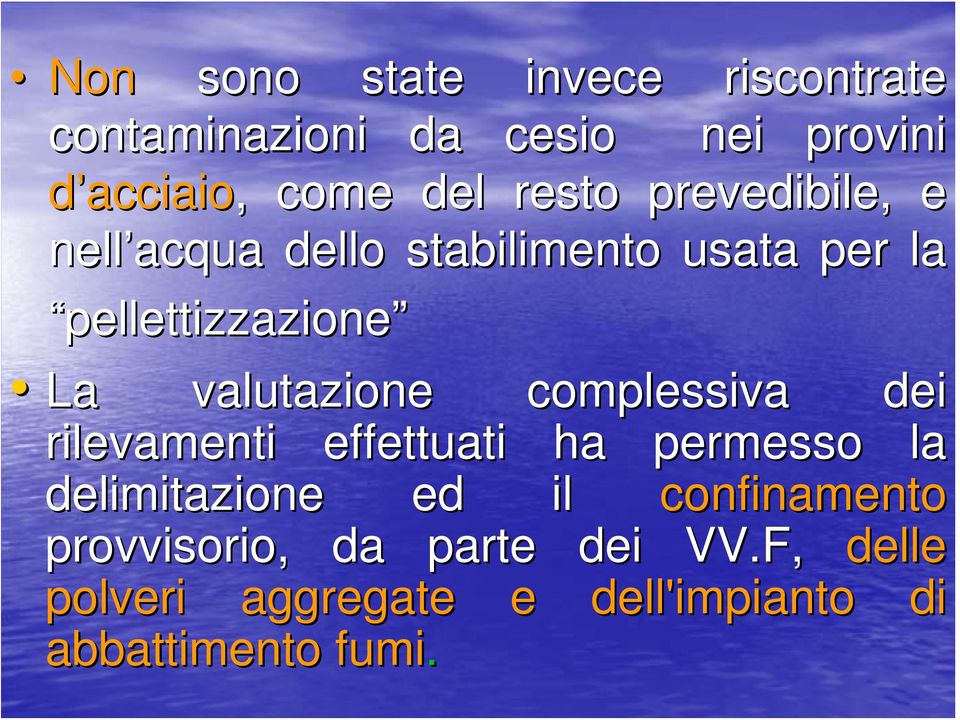 valutazione complessiva dei rilevamenti effettuati ha permesso la delimitazione ed il