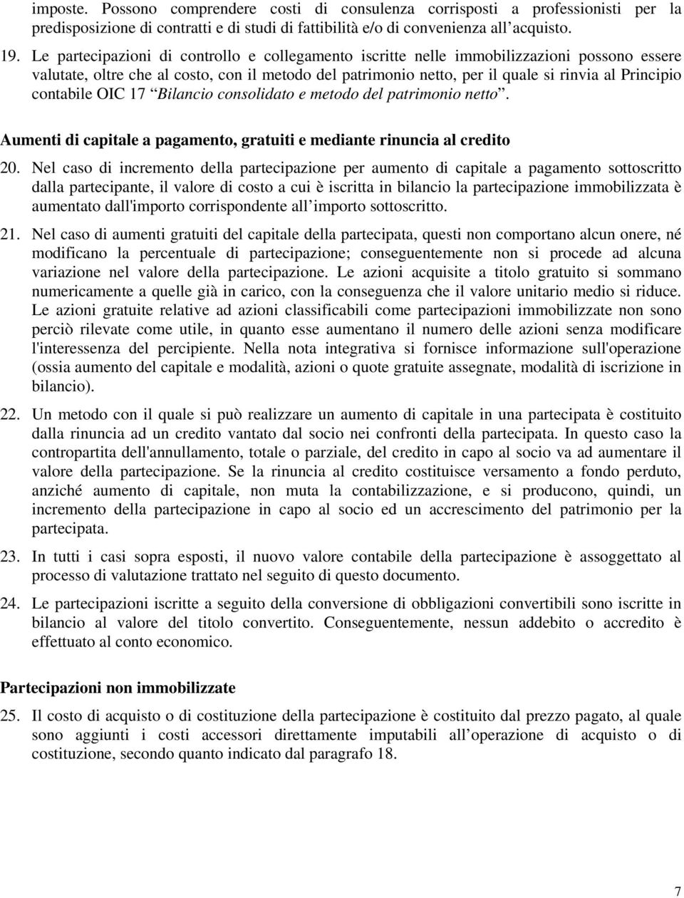 contabile OIC 17 Bilancio consolidato e metodo del patrimonio netto. Aumenti di capitale a pagamento, gratuiti e mediante rinuncia al credito 20.