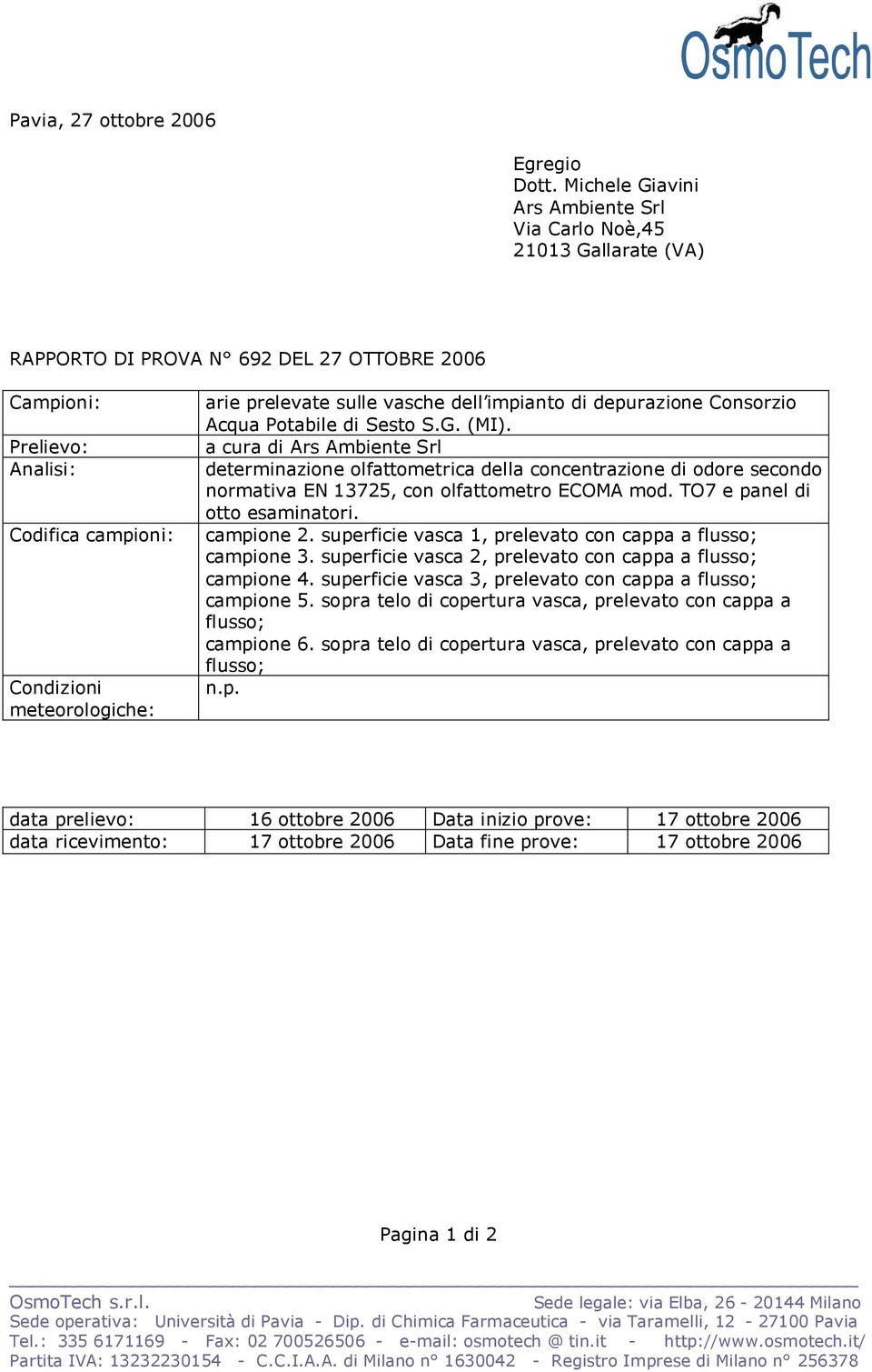 prelevate sulle vasche dell impianto di depurazione Consorzio Acqua Potabile di Sesto S.G. (MI).