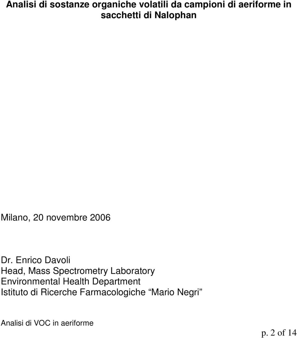 Enrico Davoli Head, Mass Spectrometry Laboratory Environmental Health