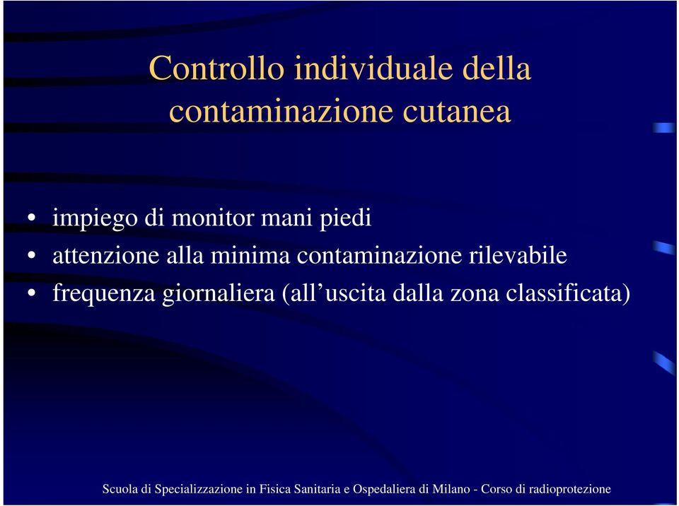 attenzione alla minima contaminazione