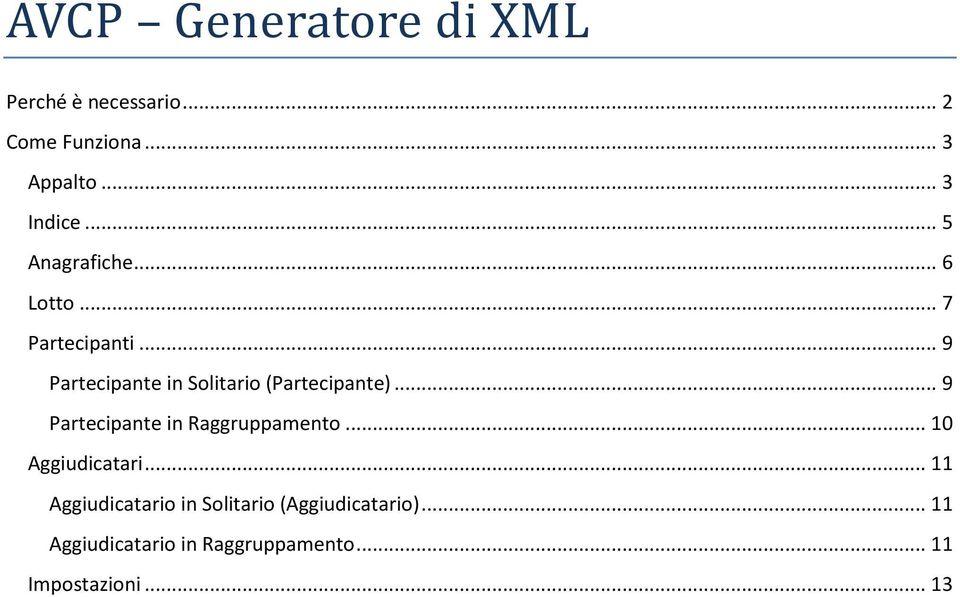 .. 9 Partecipante in Solitario (Partecipante)... 9 Partecipante in Raggruppamento.