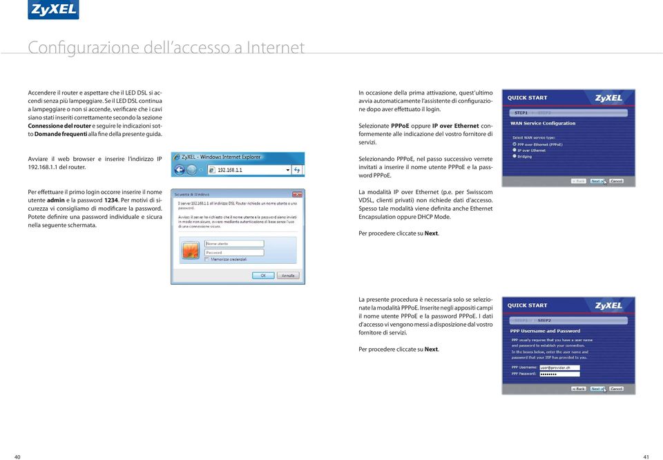 frequenti alla fine della presente guida. Avviare il web browser e inserire l indirizzo IP 192.168.1.1 del router.