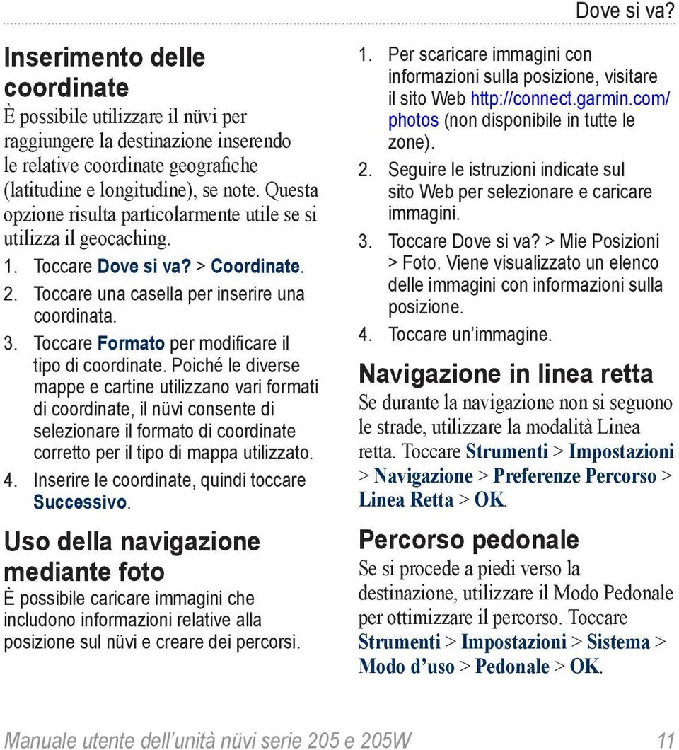 Toccare Formato per modificare il tipo di coordinate.