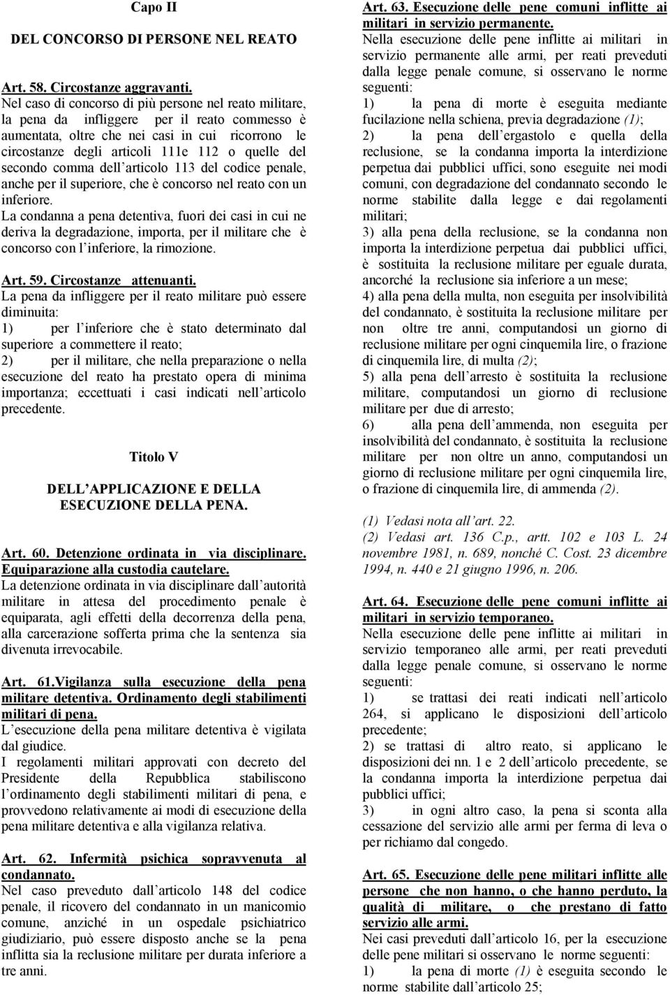 del secondo comma dell articolo 113 del codice penale, anche per il superiore, che è concorso nel reato con un inferiore.