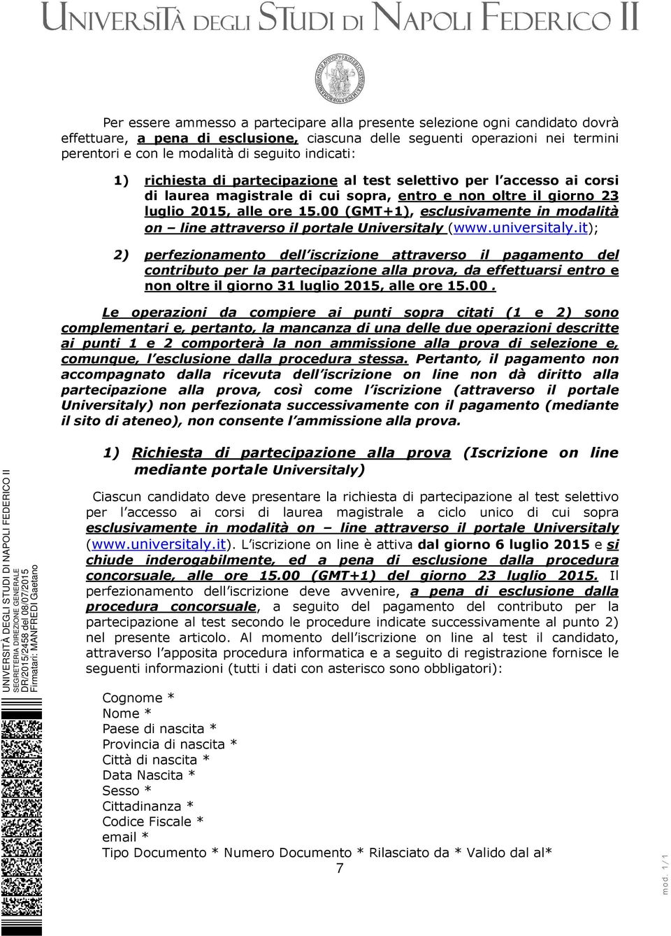 00 (GMT+1), esclusivamente in modalità on line attraverso il portale Universitaly (www.universitaly.