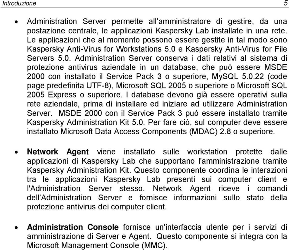 e Kaspersky Anti-Virus for File Servers 5.0.
