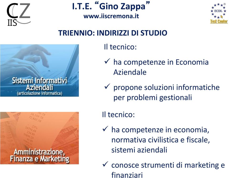 gestionali Il tecnico: ha competenze in economia, normativa