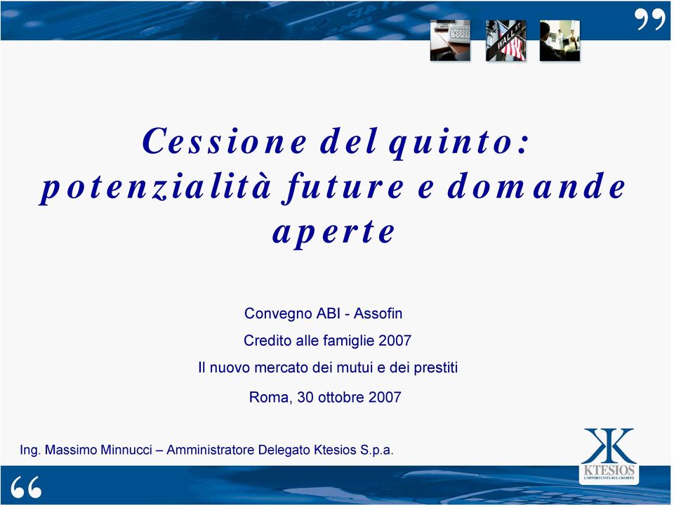 nuovo mercato dei mutui e dei prestiti Roma, 30 ottobre