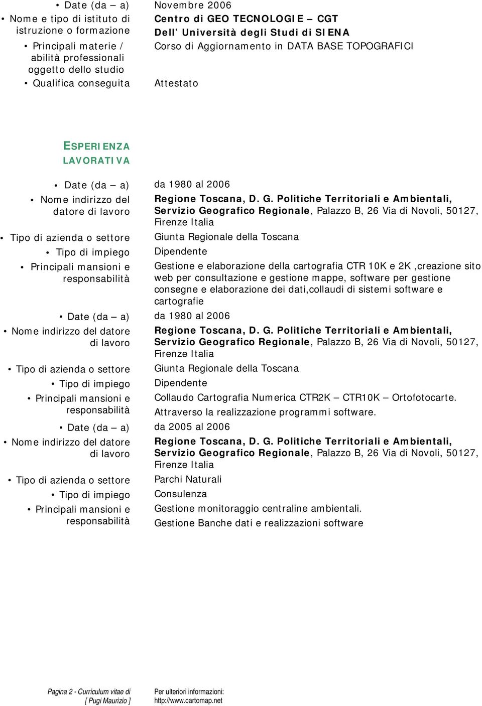 2005 al 2006 datore di lavoro Regione Toscana, D. G.