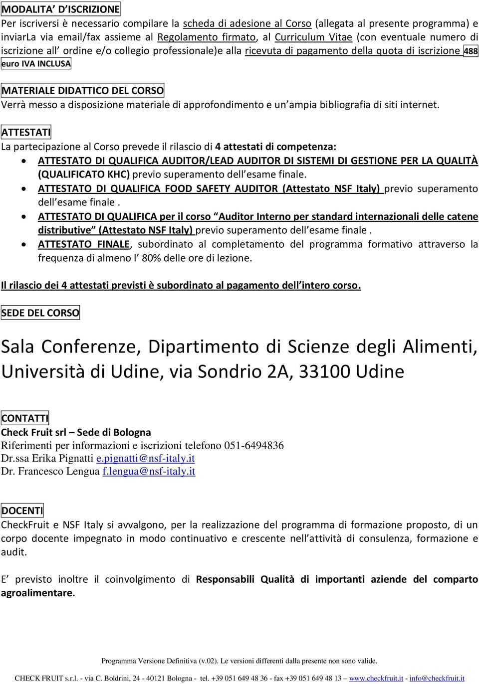 disposizione materiale di approfondimento e un ampia bibliografia di siti internet.