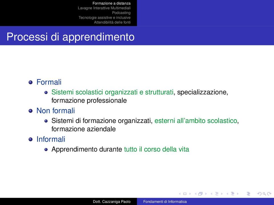 Sistemi di formazione organizzati, esterni all ambito scolastico,