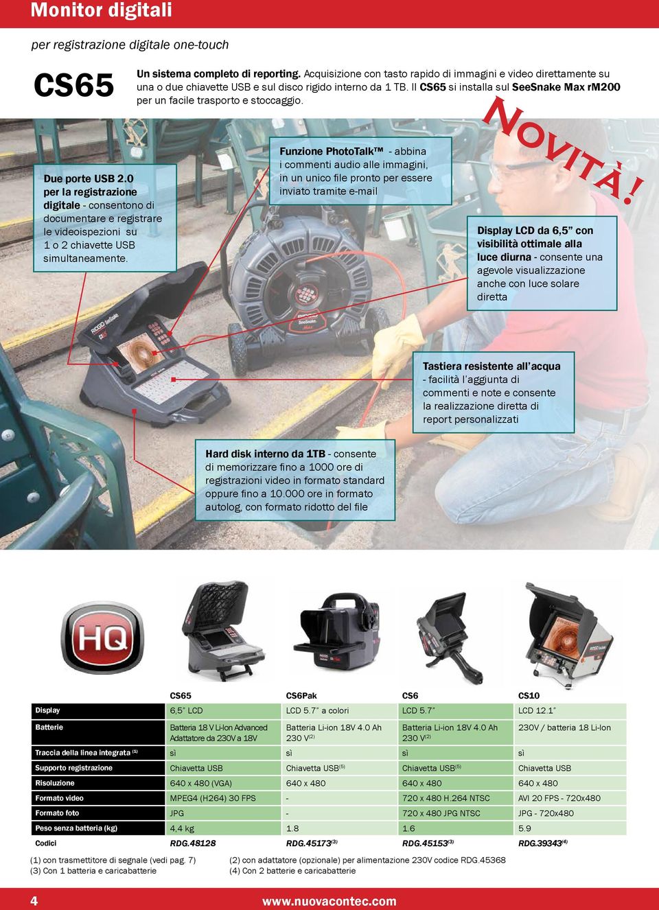 Il CS65 si installa sul SeeSnake Max rm200 per un facile trasporto e stoccaggio. Due porte USB 2.