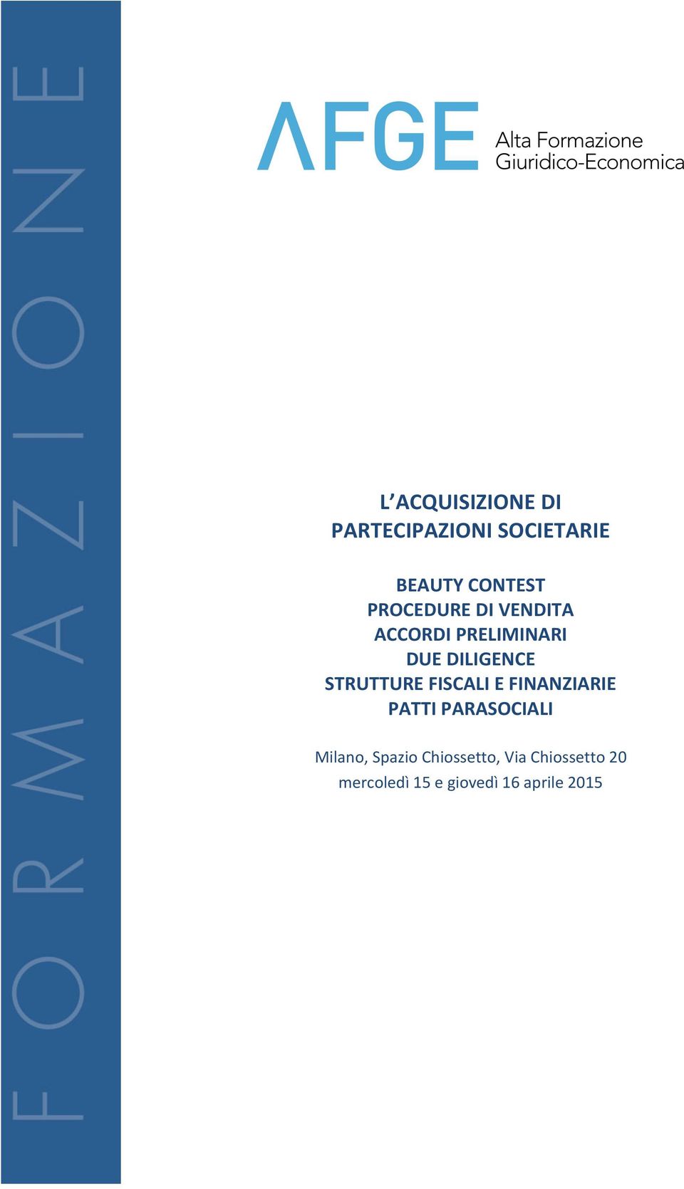 STRUTTURE FISCALI E FINANZIARIE PATTI PARASOCIALI Milano,