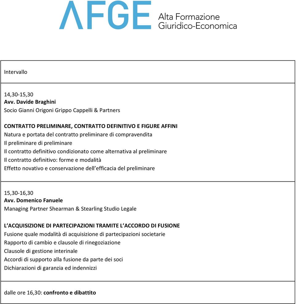 di preliminare Il contratto definitivo condizionato come alternativa al preliminare Il contratto definitivo: forme e modalità Effetto novativo e conservazione dell efficacia del preliminare