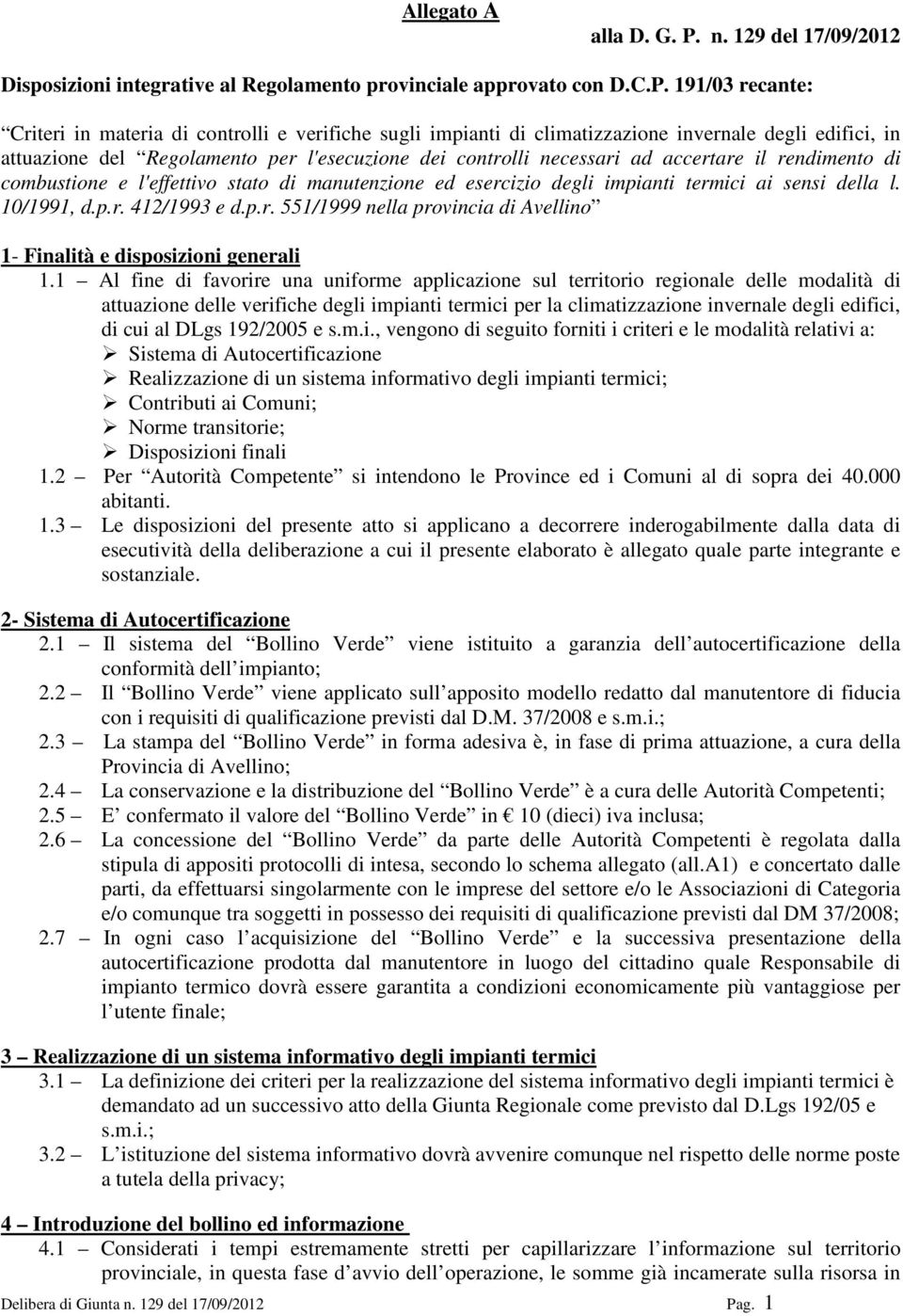 191/03 recante: Criteri in materia di controlli e verifiche sugli impianti di climatizzazione invernale degli edifici, in attuazione del Regolamento per l'esecuzione dei controlli necessari ad