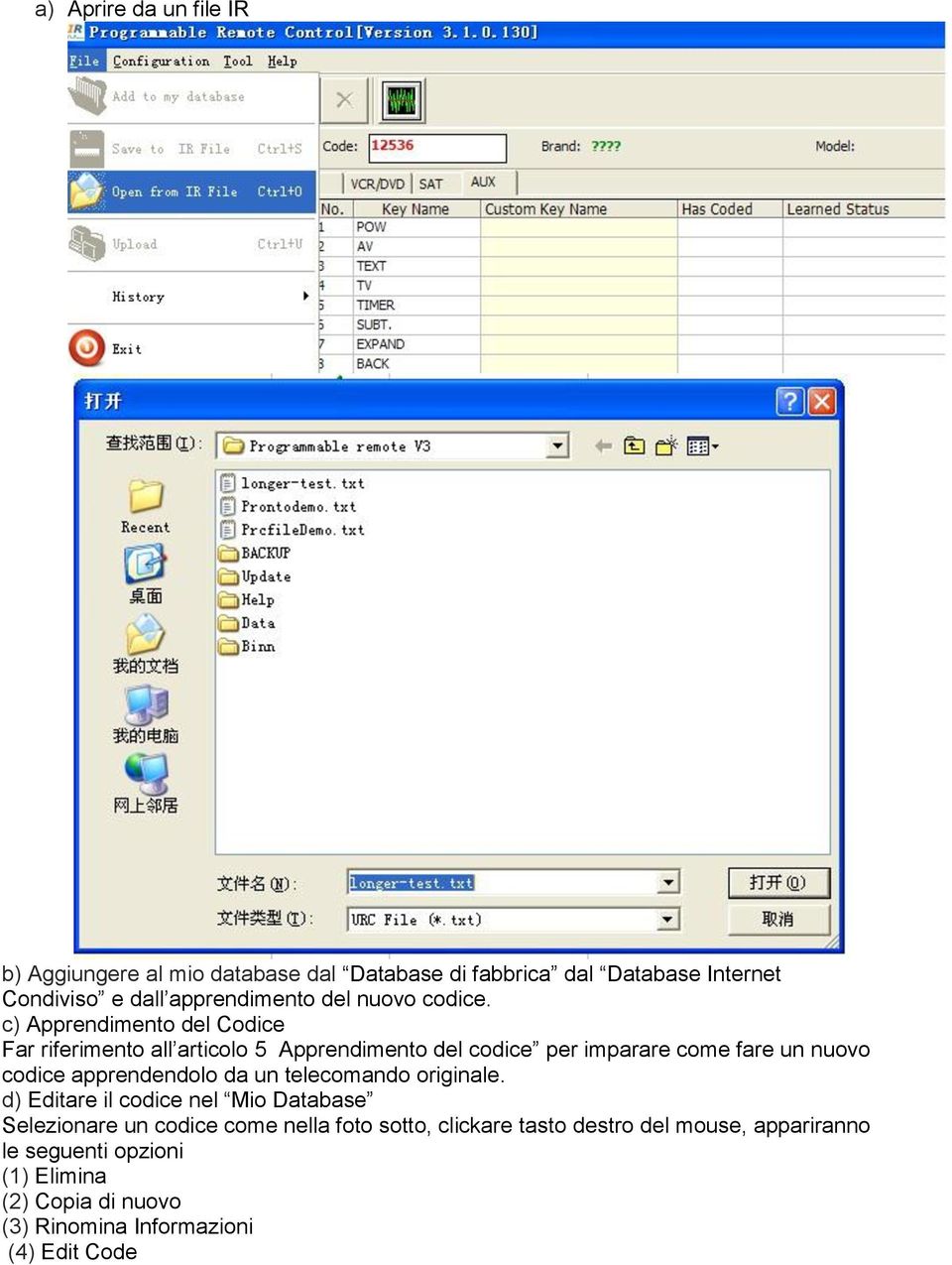 c) Apprendimento del Codice Far riferimento all articolo 5 Apprendimento del codice per imparare come fare un nuovo codice