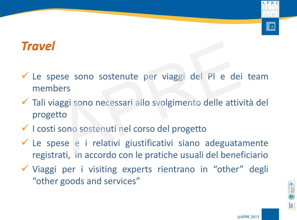 spese e i relativi giustificativi siano adeguatamente registrati, in accordo con le pratiche