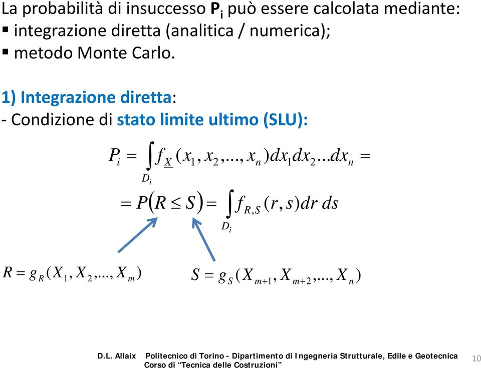 1) Integrazione diretta: Condizione di stato limite ultimo (SLU): = i f ( x1, x2,.