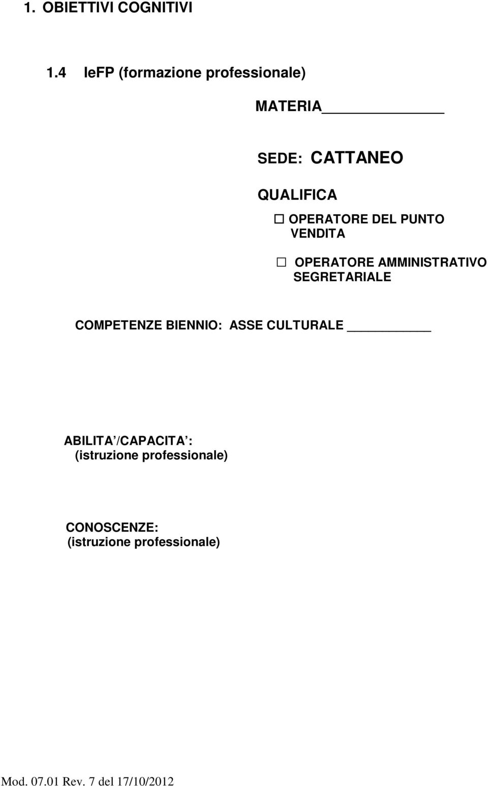 OPERATORE DEL PUNTO VENDITA OPERATORE AMMINISTRATIVO SEGRETARIALE