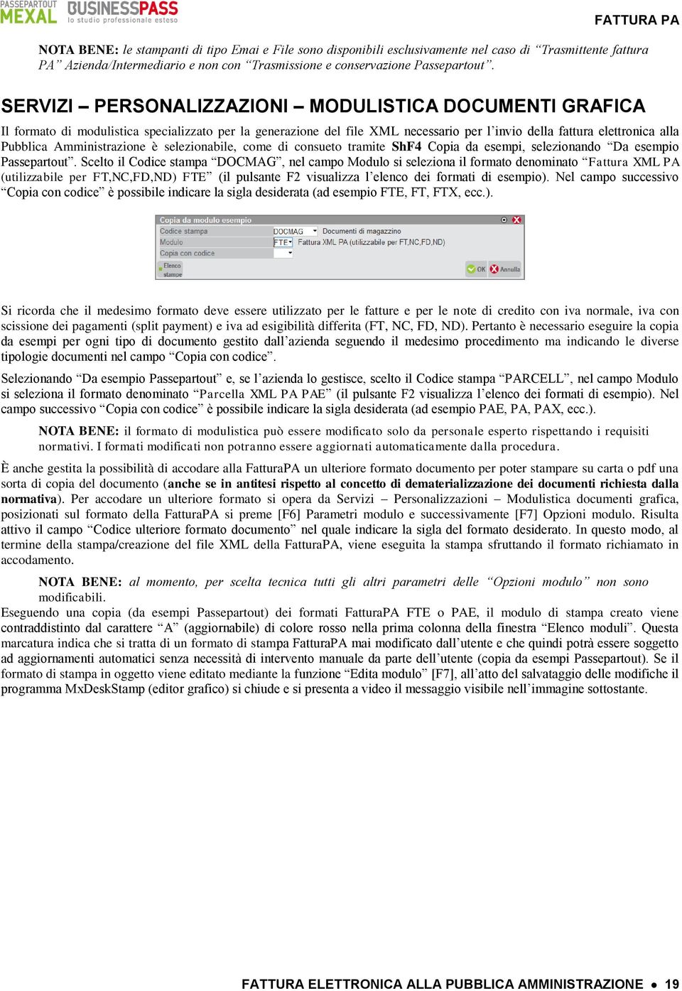 Amministrazione è selezionabile, come di consueto tramite ShF4 Copia da esempi, selezionando Da esempio Passepartout.