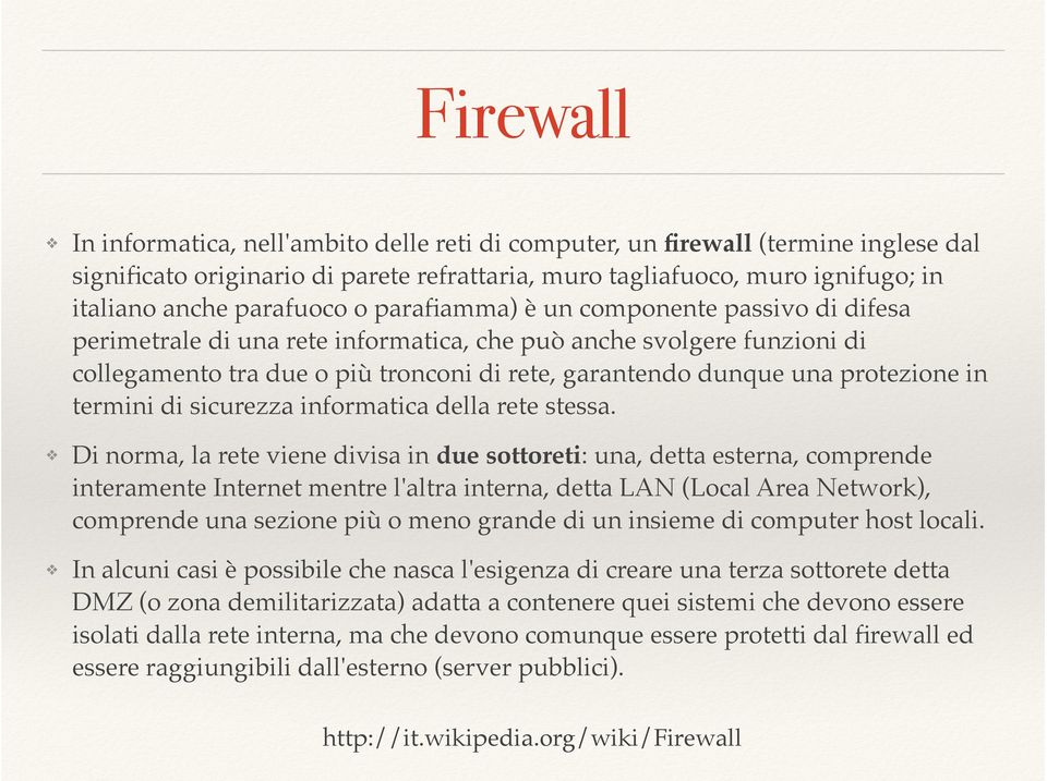 protezione in termini di sicurezza informatica della rete stessa.