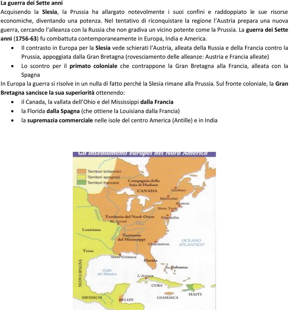 La guerra dei Sette anni (1756-63) fu combattuta contemporaneamente in Europa, India e America.