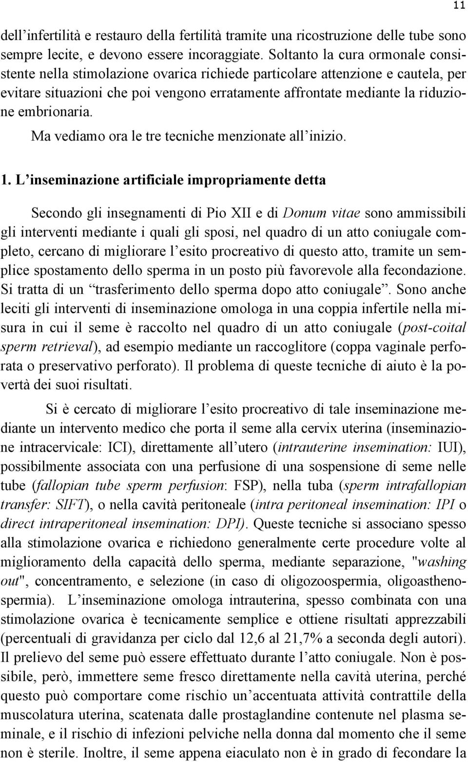 embrionaria. Ma vediamo ora le tre tecniche menzionate all inizio. 11 1.