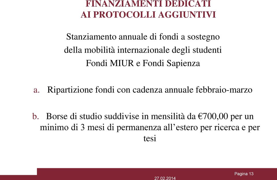 Ripartizione fondi con cadenza annuale febbraio-marzo b.