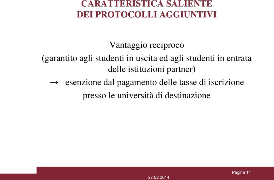 in entrata delle istituzioni partner) esenzione dal pagamento