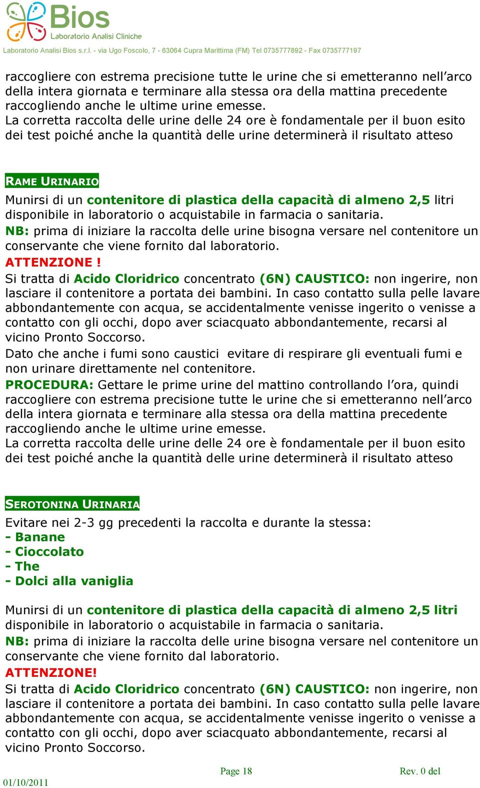 Si tratta di Acido Cloridrico concentrato (6N) CAUSTICO: non ingerire, non lasciare il contenitore a portata dei bambini.