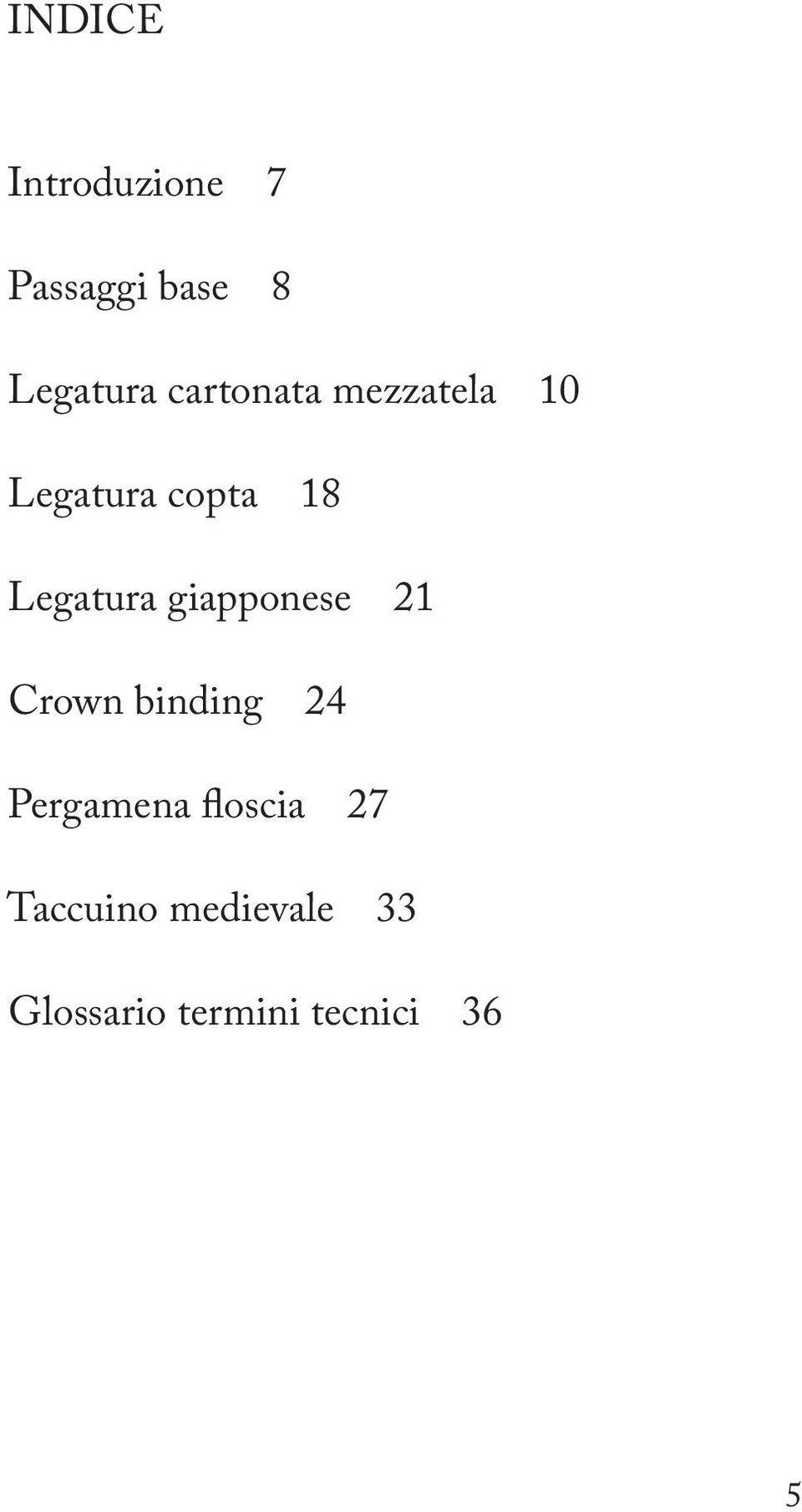 giapponese 21 Crown binding 24 Pergamena floscia