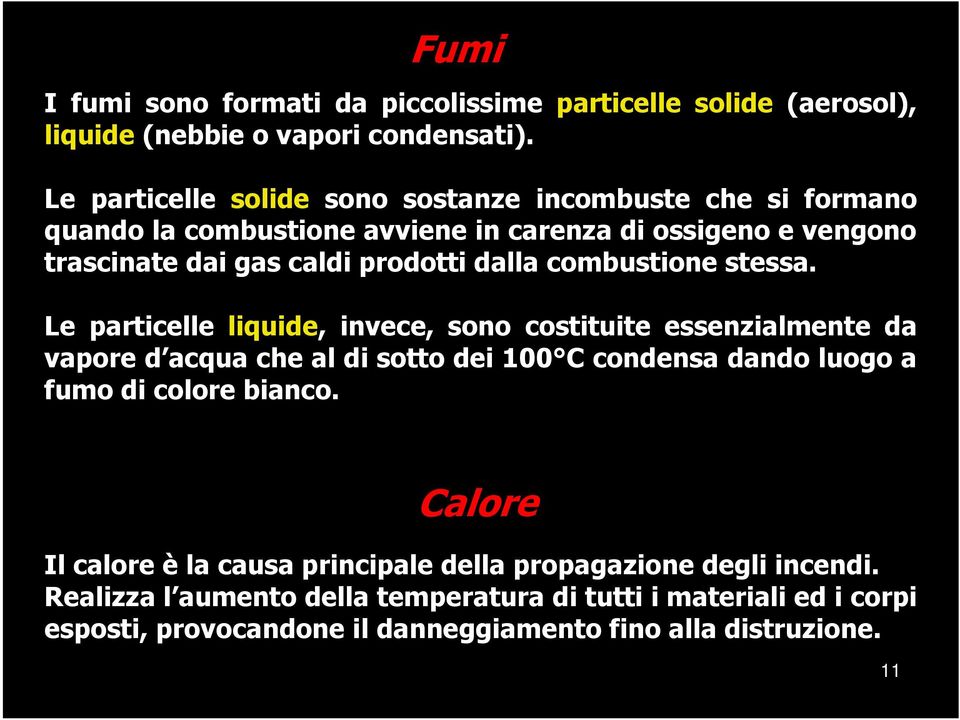 dalla combustione stessa.