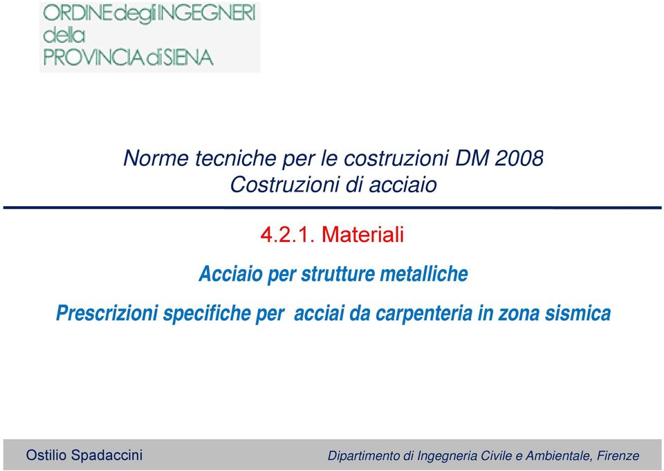 Materiali Acciaio per strutture metalliche