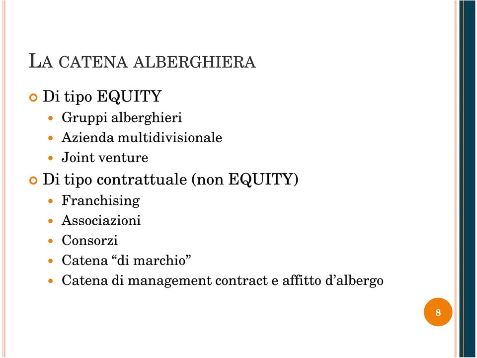 contrattuale (non EQUITY) Franchising Associazioni