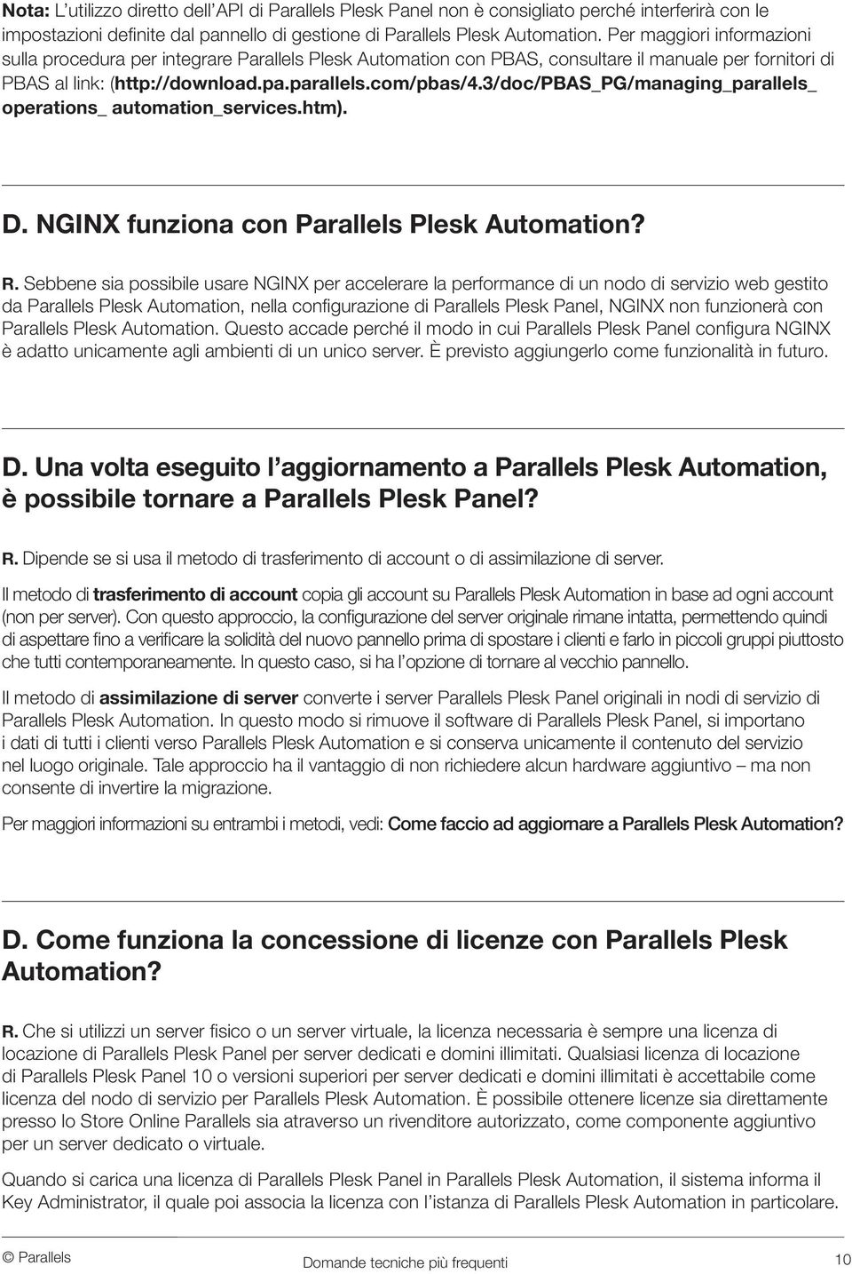 3/doc/pbas_pg/managing_parallels_ operations_ automation_services.htm). D. NGINX funziona con Parallels Plesk Automation? R.
