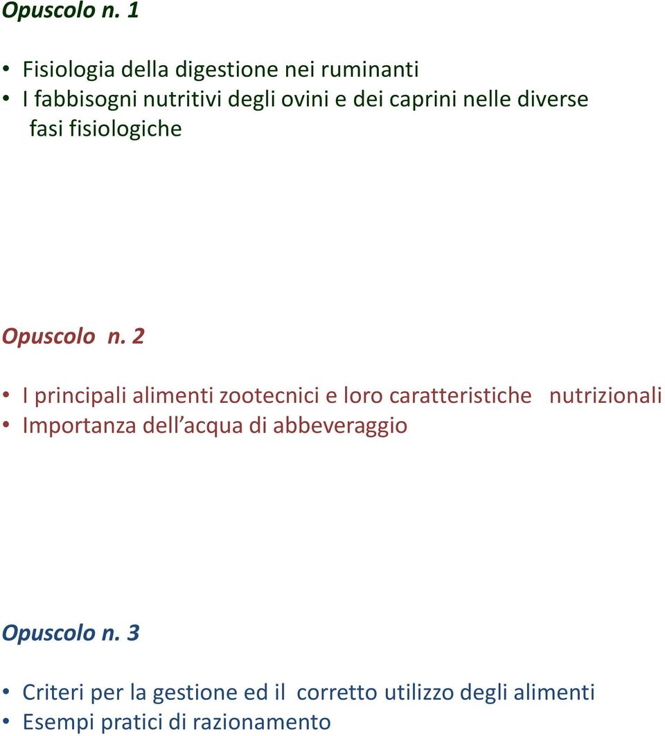 caprini nelle diverse fasi fisiologiche  2 I principali alimenti zootecnici e loro