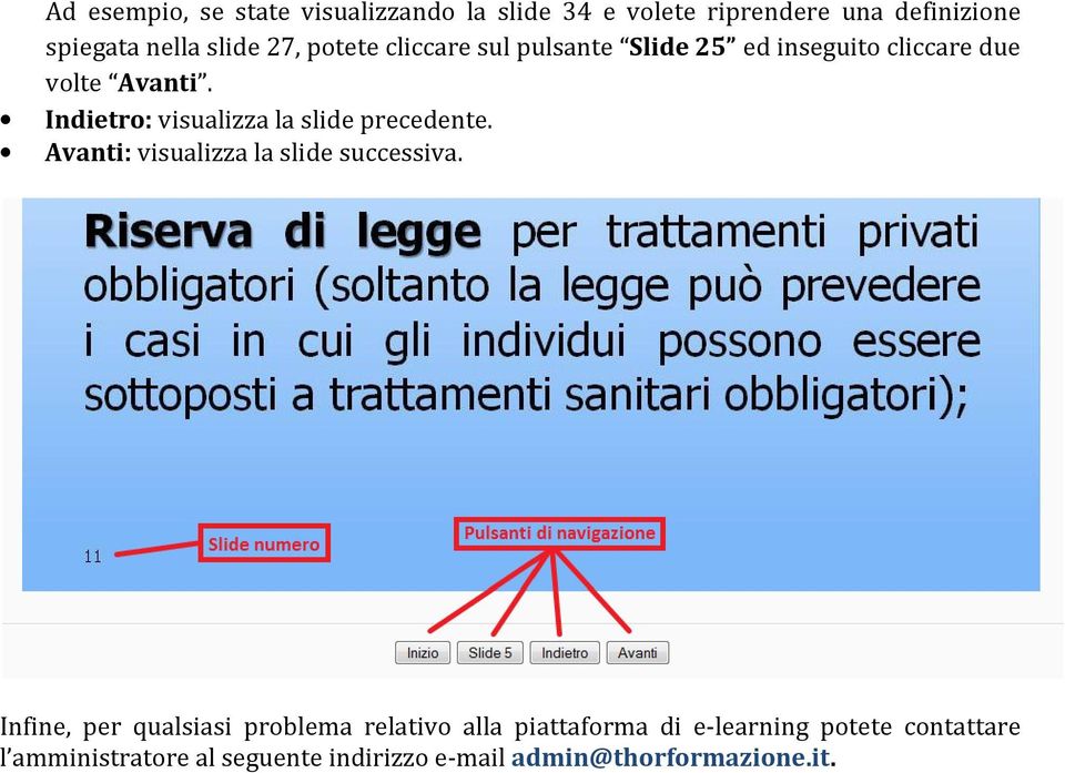 Indietro: visualizza la slide precedente. Avanti: visualizza la slide successiva.