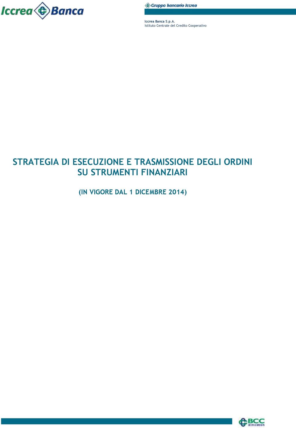 STRATEGIA DI ESECUZIONE E TRASMISSIONE